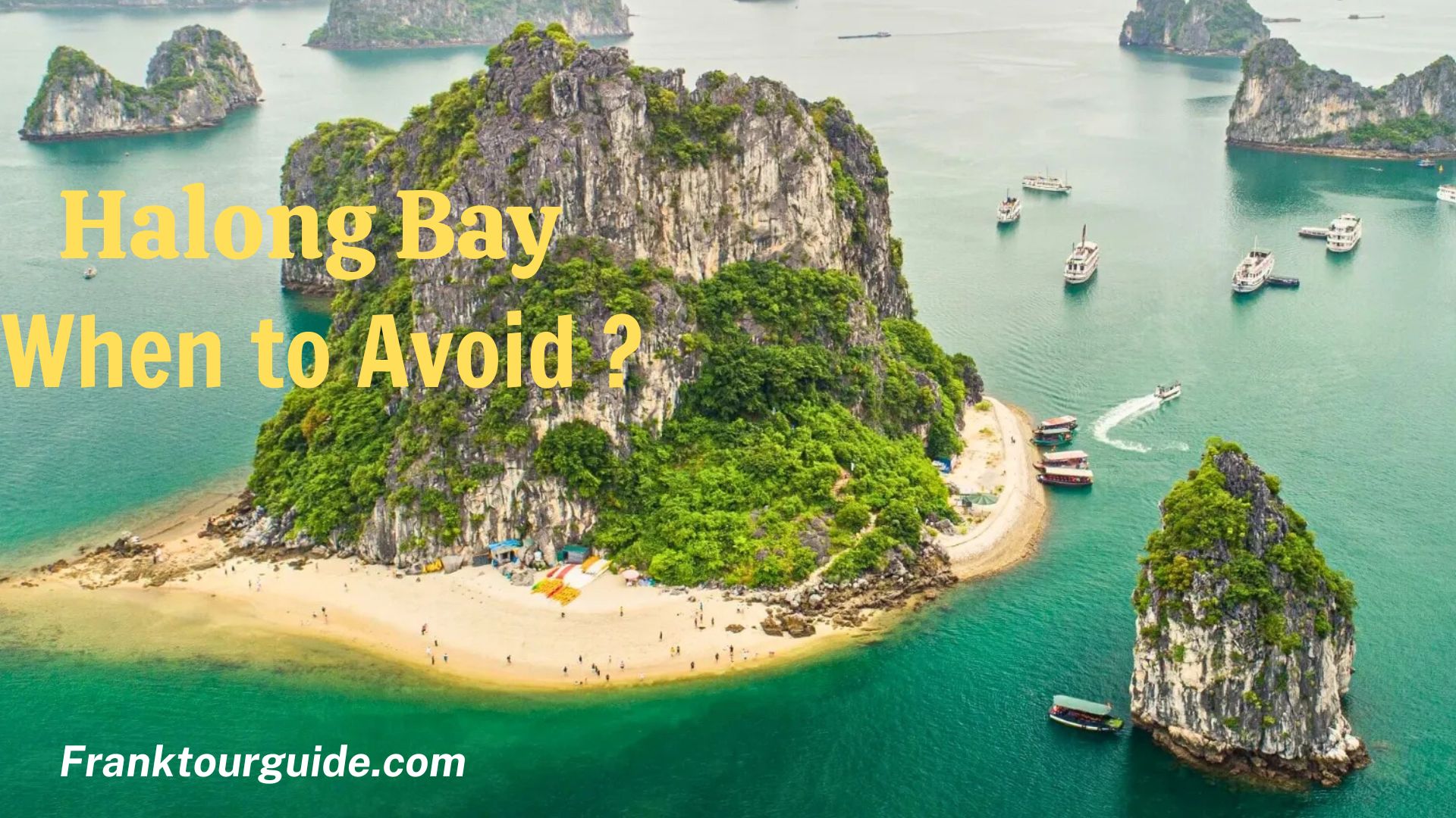 When to Avoid Halong Bay?