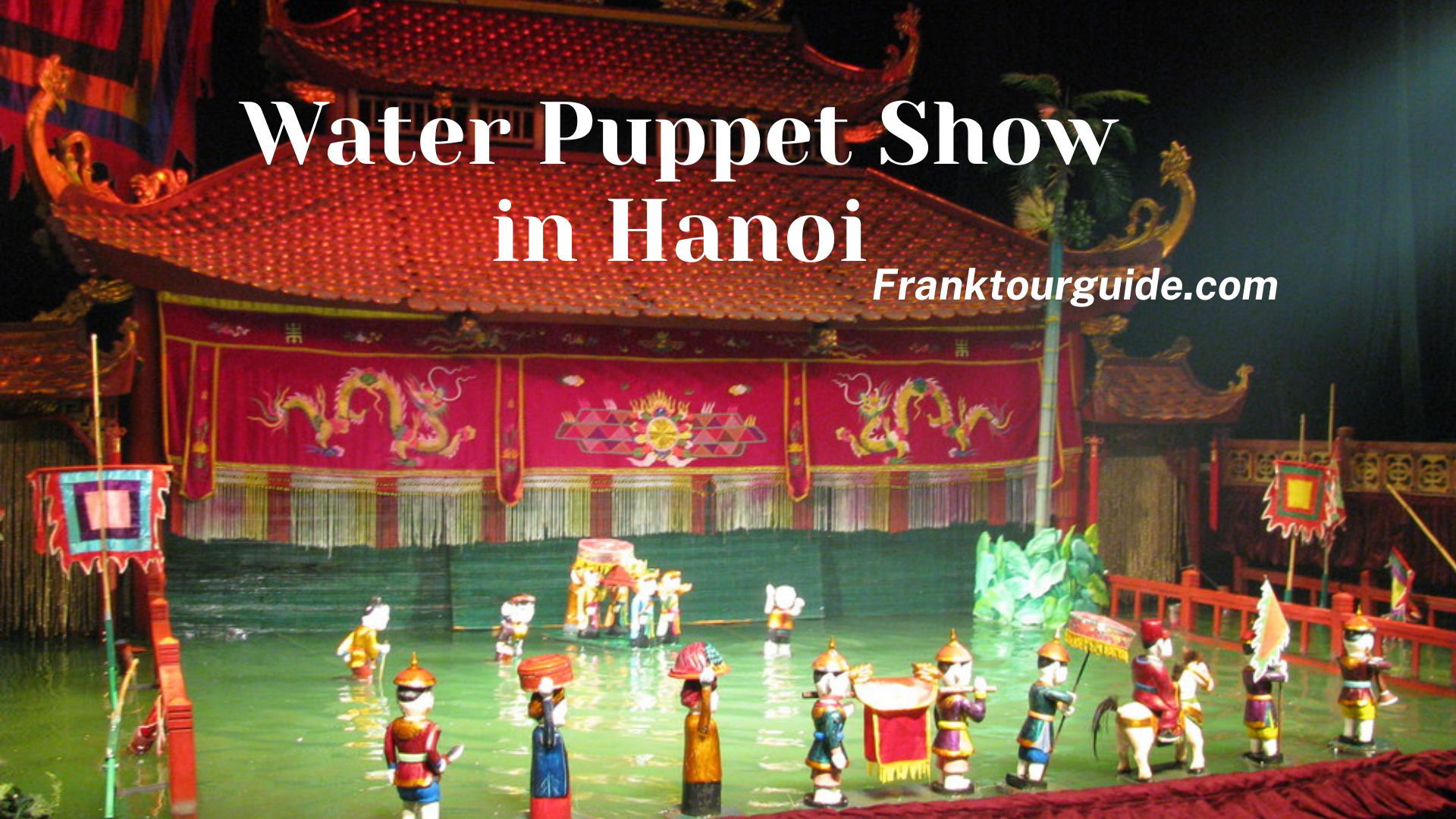 Water Puppet Show in Hanoi