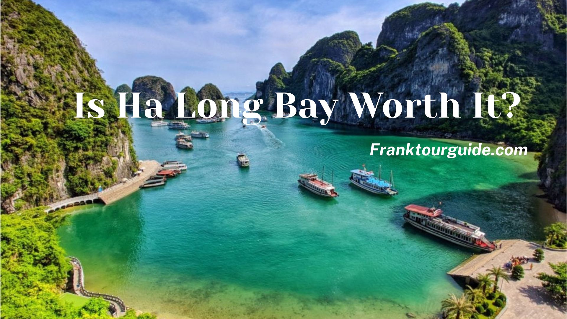 Is Ha Long Bay Worth It?